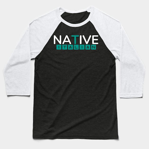 Native Italian Simple Typography Baseball T-Shirt by radeckari25